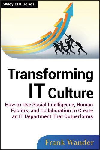 [object Object] «Transforming IT Culture: How to Use Social Intelligence, Human Factors, and Collaboration to Create an IT Department That Outperforms», автор Френк Вандер - фото №1