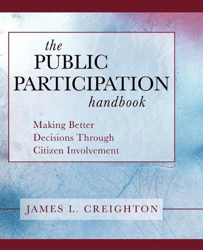 Бумажная книга «The Public Participation Handbook: Making Better Decisions Through Citizen Involvement», автор Джеймс Л. Крейтон - фото №1