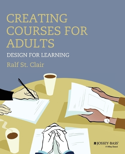 Бумажная книга «Creating Courses for Adults: Design for Learning», автор Ральф Сент-Клер - фото №1