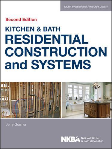 Бумажная книга «Kitchen & Bath Residential Construction and Systems», автор NKBA (Национальная ассоциация кухонь и ванн) - фото №1