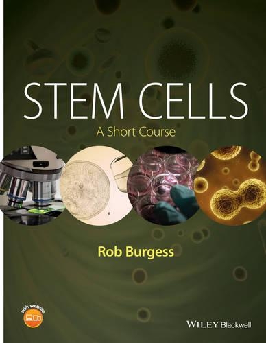 Бумажная книга «Stem Cells: A Short Course», автор Роб Берджесс - фото №1