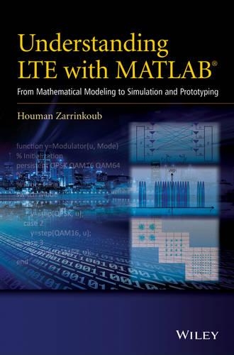 Бумажная книга «Understanding LTE with MATLAB: From Mathematical Modeling to Simulation and Prototyping», автор Хоуман Зарринкуб - фото №1