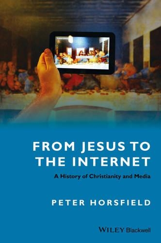 Бумажная книга «From Jesus to the Internet: A History of Christianity and Media», автор Питер Хорсфилд - фото №1