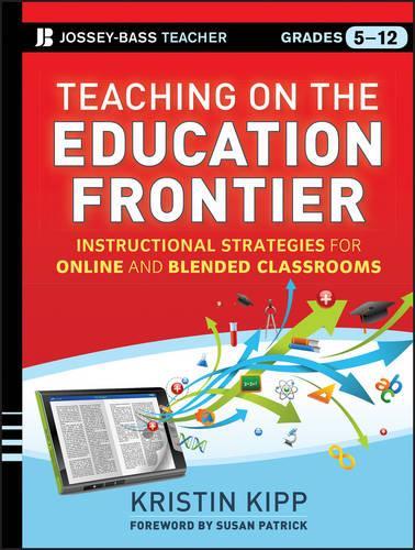 Паперова книга «Teaching on the Education Frontier: Instructional Strategies for Online and Blended Classrooms Grades 5-12», автор Крістін Кіпп - фото №1