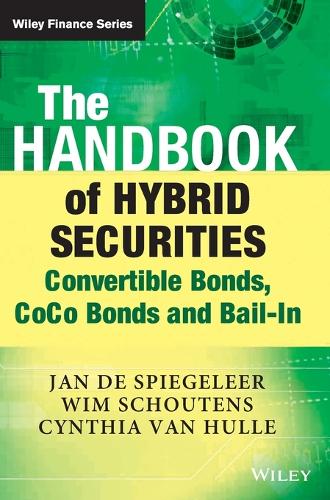 Бумажная книга «The Handbook of Hybrid Securities: Convertible Bonds, CoCo Bonds, and Bail-In», авторов Синтия Ван Халл, Ян де Шпигелер, Вим Схаутенс - фото №1