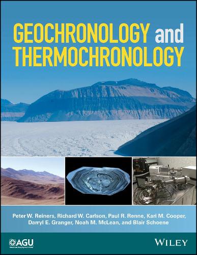 Паперова книга «Geochronology and Thermochronology», авторів Блер Шоне, Дерріл Е. Грейнджер, Карі М. Купер, Ноа М. Маклін, Пол Р. Ренн, Пітер В. Рейнерс, Річард В. Карлсон - фото №1