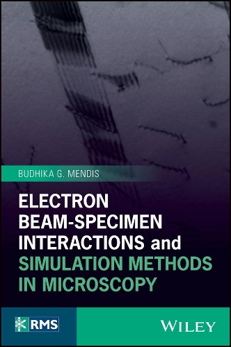 Бумажная книга «Electron Beam-Specimen Interactions and Simulation Methods in Microscopy», автор Будхика Г. Мендис - фото №1