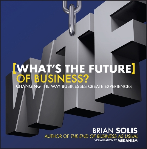 Бумажная книга «WTF?: What's the Future of Business?: Changing the Way Businesses Create Experiences», автор Брайан Солис - фото №1