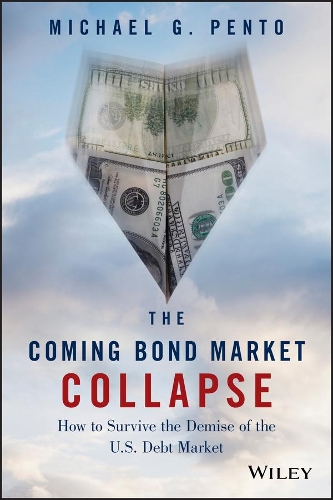 Бумажная книга «The Coming Bond Market Collapse: How to Survive the Demise of the U.S. Debt Market», автор Майкл Г. Пенто - фото №1