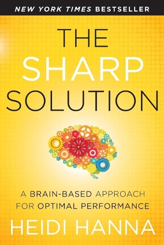 Паперова книга «The Sharp Solution: A Brain-Based Approach for Optimal Performance», автор Хейді Ханна - фото №1