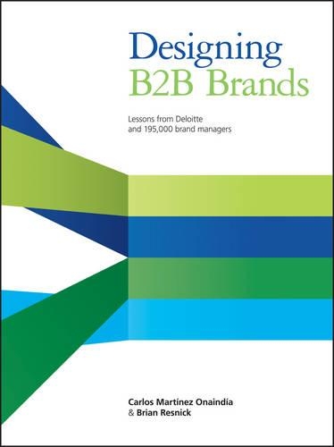 Бумажная книга «Designing B2B Brands: Lessons from Deloitte and 195,000 Brand Managers», авторов Брайан Резник, Карлос Мартинес Онаиндиа - фото №1