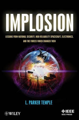 Паперова книга «Implosion: Lessons from National Security, High Reliability Spacecraft, Electronics, and the Forces Which Changed Them», автор Л. Паркер Темпл - фото №1