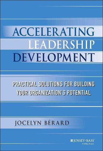 Бумажная книга «Accelerating Leadership Development: Practical Solutions for Building Your Organization's Potential», автор Джоселин Берард - фото №1