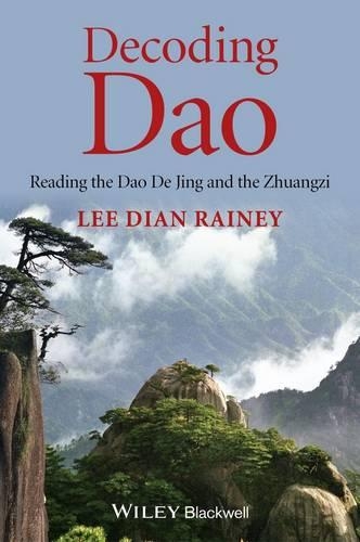 Бумажная книга «Decoding Dao: Reading the Dao De Jing (Tao Te Ching) and the Zhuangzi (Chuang Tzu)», автор Ли Диан Рейни - фото №1