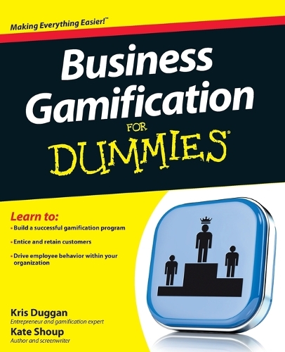 Паперова книга «Business Gamification For Dummies», авторів Кейт Шуп, Кріс Даґґан - фото №1