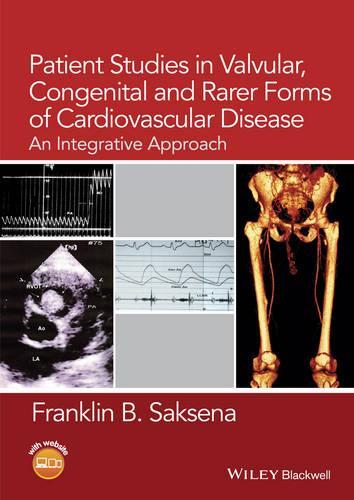 Бумажная книга «Patient Studies in Valvular, Congenital, and Rarer Forms of Cardiovascular Disease: An Integrative Approach», автор Франклин Б. Саксена - фото №1
