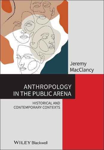 Бумажная книга «Anthropology in the Public Arena: Historical and Contemporary Contexts», автор Джереми Маккленси - фото №1