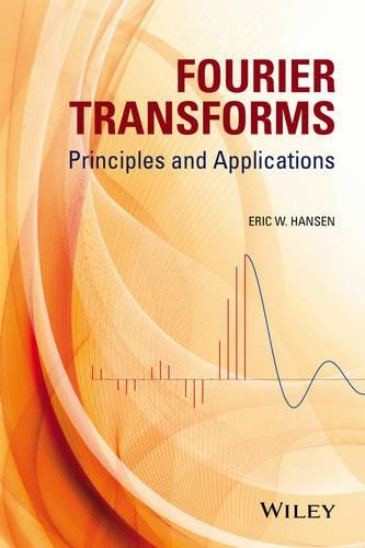 Паперова книга «Fourier Transforms: Principles and Applications», автор Ерік В. Хансен - фото №1