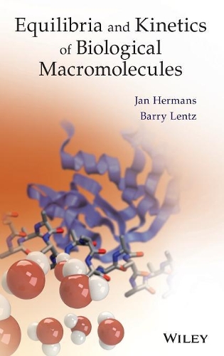 Бумажная книга «Equilibria and Kinetics of Biological Macromolecules», авторов Барри Ленц, Ян Херманс - фото №1