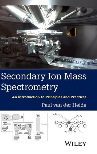 Паперова книга «Secondary Ion Mass Spectrometry: An Introduction to Principles and Practices», автор Пол ван дер Хейде - фото №1