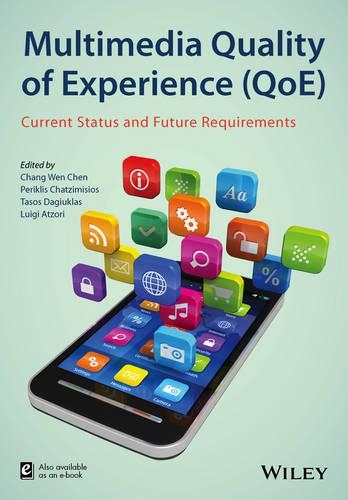 [object Object] «Multimedia Quality of Experience (QoE): Current Status and Future Requirements», авторов Чан Вэнь Чэнь, Луиджи Атцори, Периклис Чацимисиос, Тасос Дагиуклас - фото №1