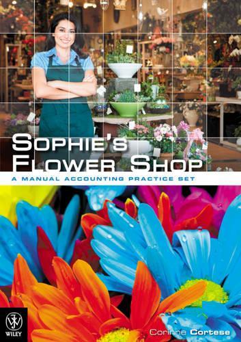 Бумажная книга «Sophie�s Flower Shop: A Manual Accounting Practice Set», автор Корин Кортезе - фото №1