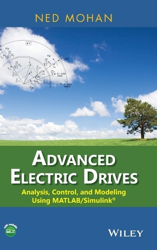 Бумажная книга «Advanced Electric Drives: Analysis, Control, and Modeling Using MATLAB / Simulink», автор Нед Мохан - фото №1