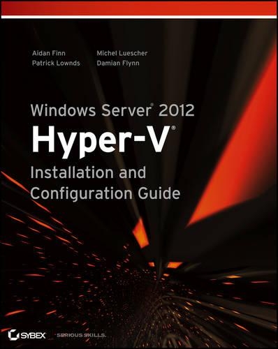 [object Object] «Windows Server 2012 Hyper-V Installation and Configuration Guide», авторів Ейдан Фінн, Деміан Флінн, Мішель Люшер, Патрік Лаундс - фото №1