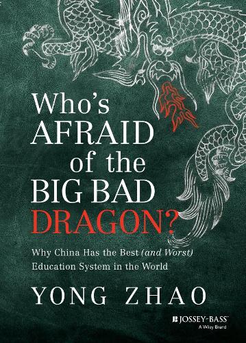 [object Object] «Who's Afraid of the Big Bad Dragon?: Why China Has the Best (and Worst) Education System in the World», автор Йонг Чжао - фото №1