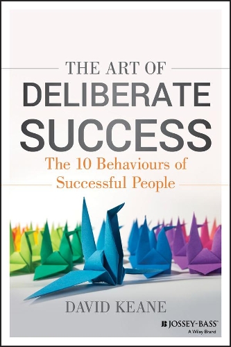 Бумажная книга «The Art of Deliberate Success: The 10 Behaviours of Successful People», автор Дэвид Кине - фото №1