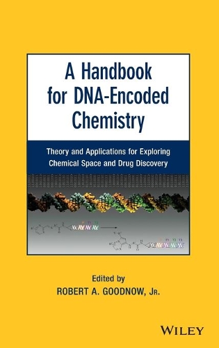 Бумажная книга «A Handbook for DNA-Encoded Chemistry: Theory and Applications for Exploring Chemical Space and Drug Discovery», автор Роберт А. Гудноу - фото №1