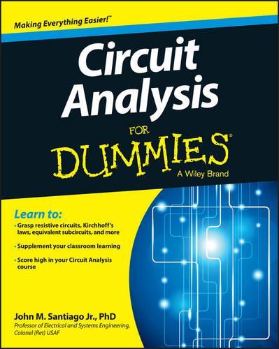 Бумажная книга «Circuit Analysis For Dummies», автор Джон Сантьяго - фото №1