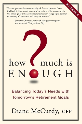 Бумажная книга «How Much Is Enough?: Balancing Today's Needs with Tomorrow's Retirement Goals», автор Диана МакКерди - фото №1