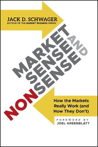 Бумажная книга «Market Sense and Nonsense: How the Markets Really Work (and How They Don't)», автор Джек Д. Швагер - фото №1