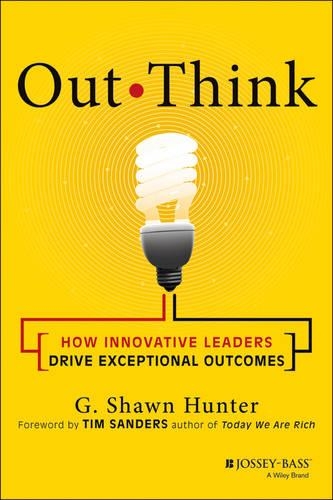 Паперова книга «Out Think: How Innovative Leaders Drive Exceptional Outcomes», автор Г. Шон Хантер - фото №1