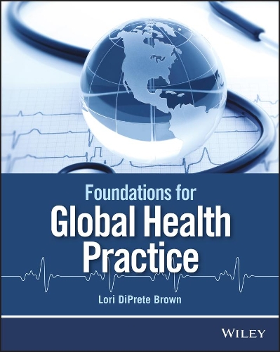 Паперова книга «Foundations for Global Health Practice», автор Лорі ДіПрет Браун - фото №1