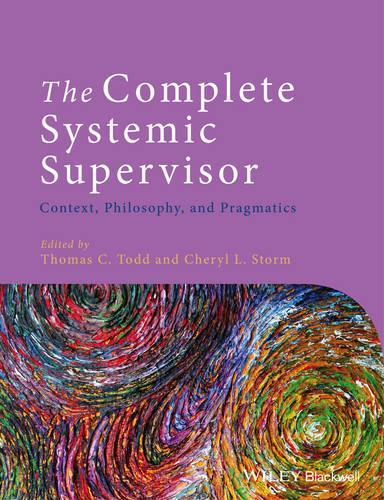 Бумажная книга «The Complete Systemic Supervisor: Context, Philosophy, and Pragmatics», авторов Шерил Л. Сторм, Томас К. Тодд - фото №1