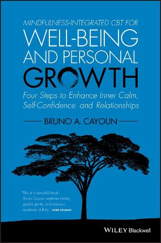 Бумажная книга «Mindfulness-integrated CBT for Well-being and Personal Growth: Four Steps to Enhance Inner Calm, Self-Confidence and Relationships», автор Бруно А. Каюн - фото №1