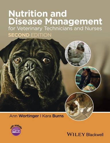 Бумажная книга «Nutrition and Disease Management for Veterinary Technicians and Nurses», авторов Энн Вортингер, Кара М. Бернс - фото №1