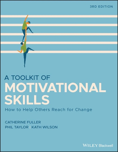 Бумажная книга «A Toolkit of Motivational Skills: How to Help Others Reach for Change», авторов Кэтрин Фуллер, Кэт Уилсон, Фил Тейлор - фото №1