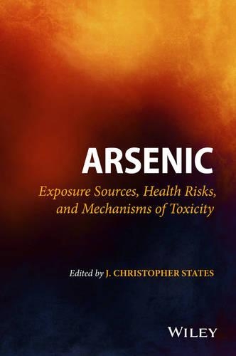 Паперова книга «Arsenic: Exposure Sources, Health Risks, and Mechanisms of Toxicity», автор Дж. Крістофер Стейтс - фото №1