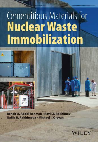 Паперова книга «Cementitious Materials for Nuclear Waste Immobilization», авторів Майкл І. Ойован, Наїля Р. Рахімова, Равіль З. Рахімов, Рехаб О. Абдель Рахман - фото №1