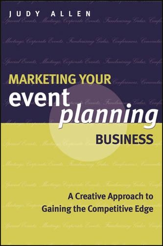 Паперова книга «Marketing Your Event Planning Business: A Creative Approach to Gaining the Competitive Edge», автор Джуді Аллен - фото №1