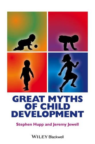 Паперова книга «Great Myths of Child Development», авторів Джеремі Д. Джуелл, Стівен Хуп - фото №1