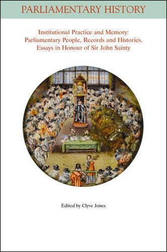 Бумажная книга «Institutional Practice and Memory - Parliamentary People, Records and Histories: Essays in Honour of Sir John Sainty», автор Клайв Джонс - фото №1