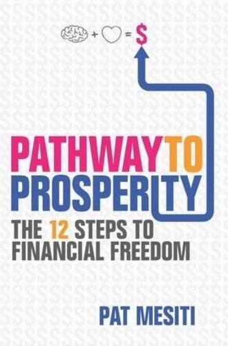 Бумажная книга «Pathway to Prosperity: The 12 Steps to Financial Freedom», автор Пэт Месити - фото №1