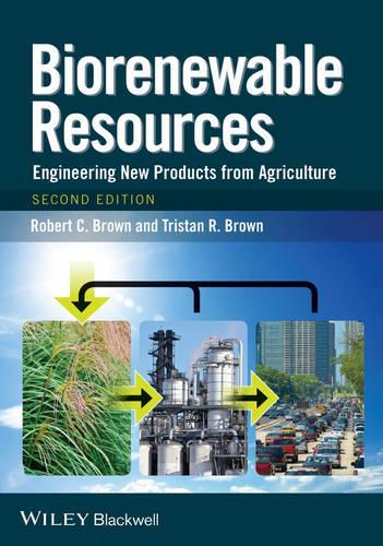 Бумажная книга «Biorenewable Resources: Engineering New Products from Agriculture», авторов Роберт К. Браун, Тристан Р. Браун - фото №1