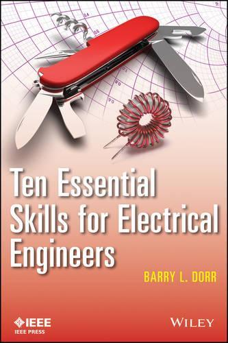 Бумажная книга «Ten Essential Skills for Electrical Engineers», автор Барри Л. Дорр - фото №1
