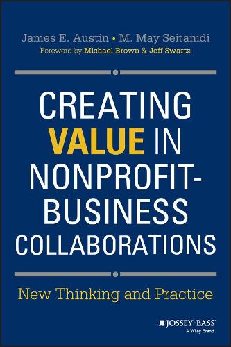 Паперова книга «Creating Value in Nonprofit-Business Collaborations: New Thinking and Practice», авторів Джеймс Е. Остін, М. Мей Сейтаніді - фото №1