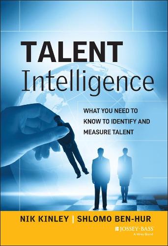 Бумажная книга «Talent Intelligence: What You Need to Know to Identify and Measure Talent», авторов Ник Кинли, Шломо Бен-Хур - фото №1